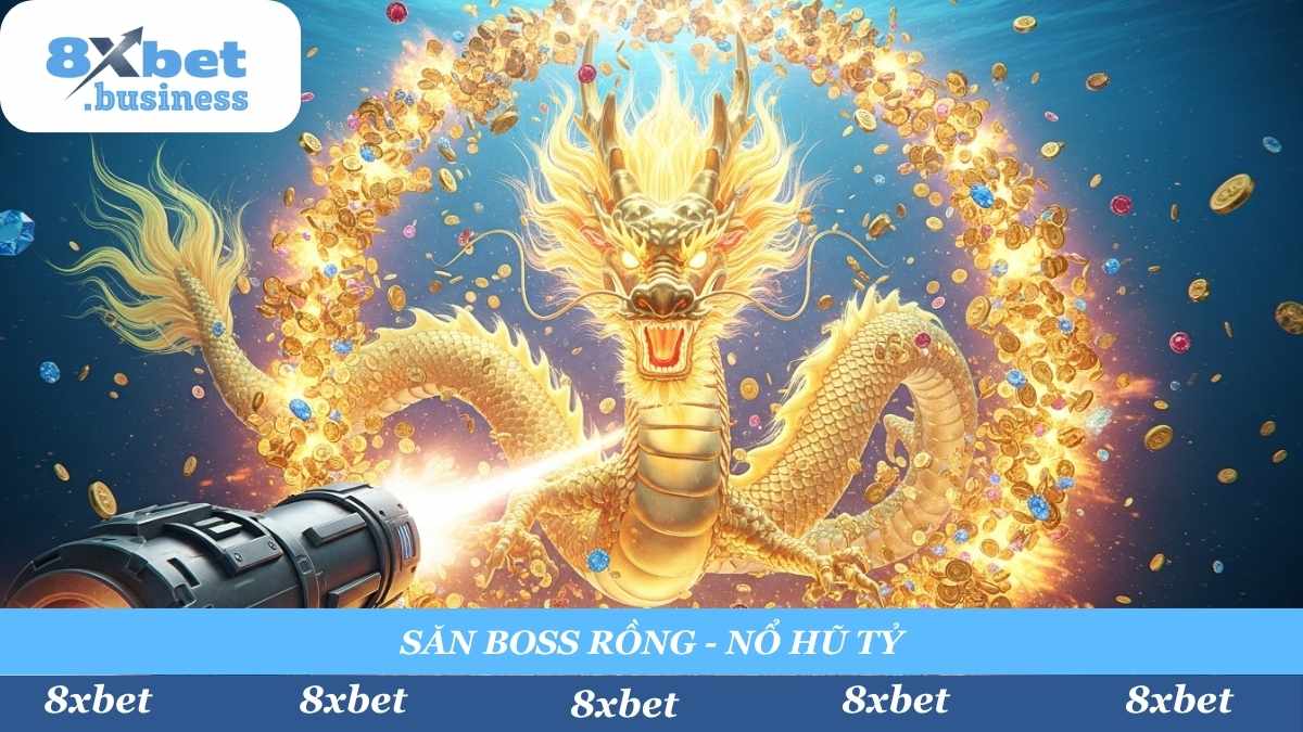 Khoảnh khắc "Nổ Hũ" Boss Long Vương huyền thoại! Chỉ một phát bắn chính xác, anh em có thể "vào bờ" với jackpot tiền tỷ tại 8xbet.